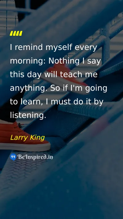 Larry King Picture Quote on learning listening wisdom 