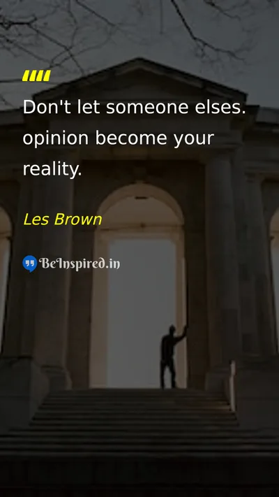 Les Brown Picture Quote on self-confidence reality opinion 