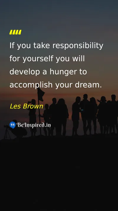 Les Brown Picture Quote on responsibility hard-work dream discipline 
