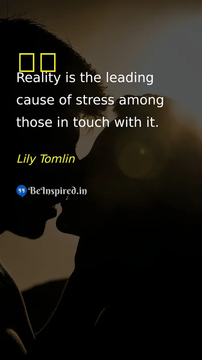 Lily Tomlin  Picture Quote on life,mind,happiness,change
