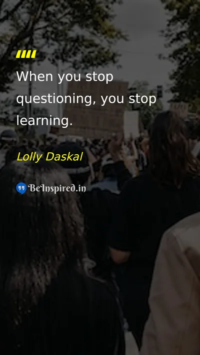 Lolly Daskal Picture Quote on learning education curiosity 