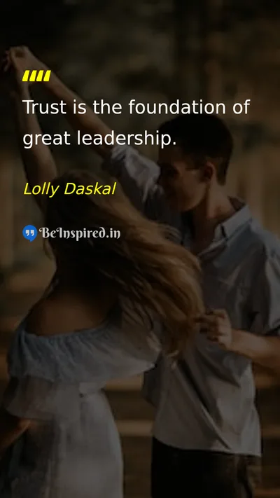 Lolly Daskal Picture Quote on leadership trust foundation 