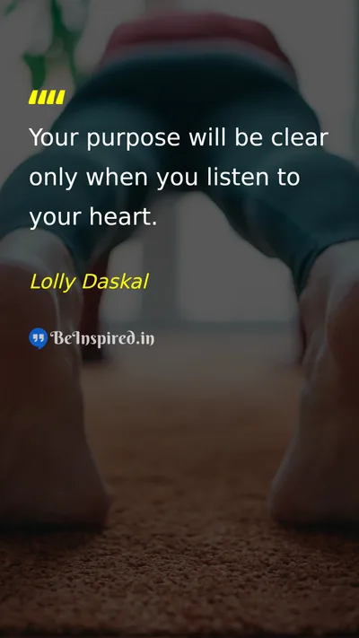 Lolly Daskal Picture Quote on purpose life wisdom 