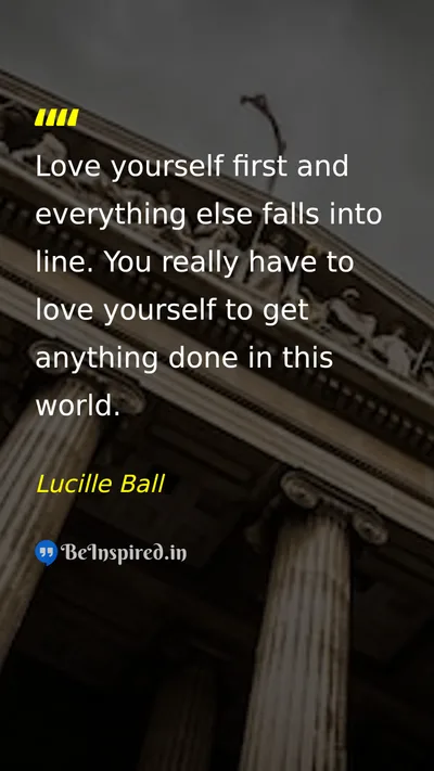 Lucille Ball Picture Quote on self-love love life happiness 