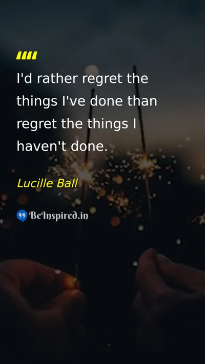 Lucille Ball Picture Quote on regret action life 