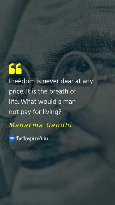 Mahatma Gandhi Picture Quote on freedom value life sacrifice 
