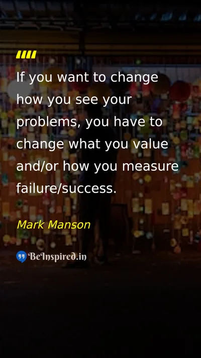 Mark Manson Picture Quote on change success life 