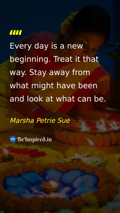Marsha Petrie Sue Picture Quote on new-beginning hope change life 