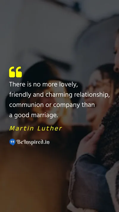 Martin Luther Picture Quote on marriage relationship company 