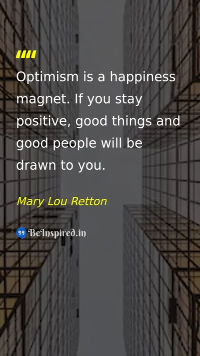 Mary Lou Retton Picture Quote on optimism happiness life positivity 