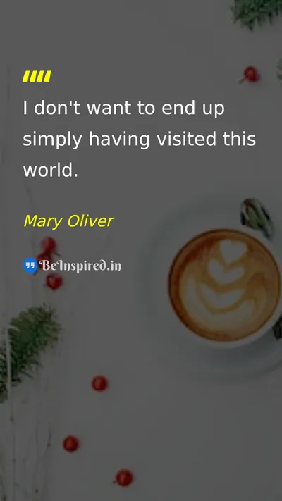 Mary Oliver Picture Quote on life purpose dream change 