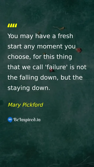 Mary Pickford Picture Quote on failure motivation new-beginnings 