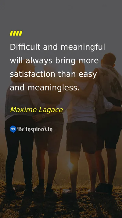 Maxime Lagace Picture Quote on satisfaction meaning hard-work 