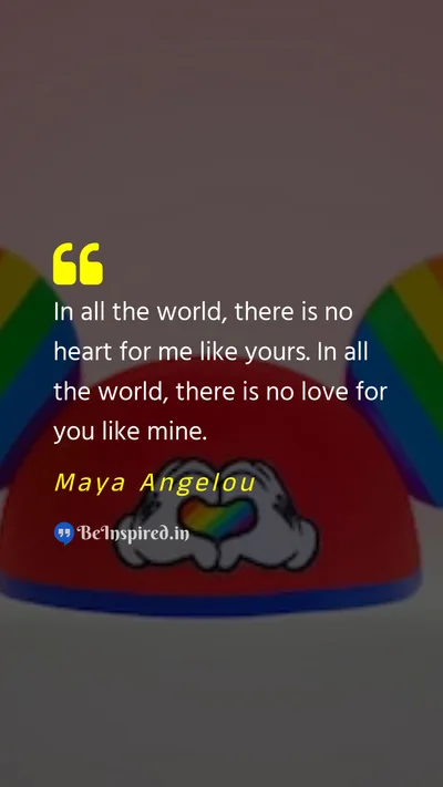 Maya Angelou Picture Quote on love heart world 