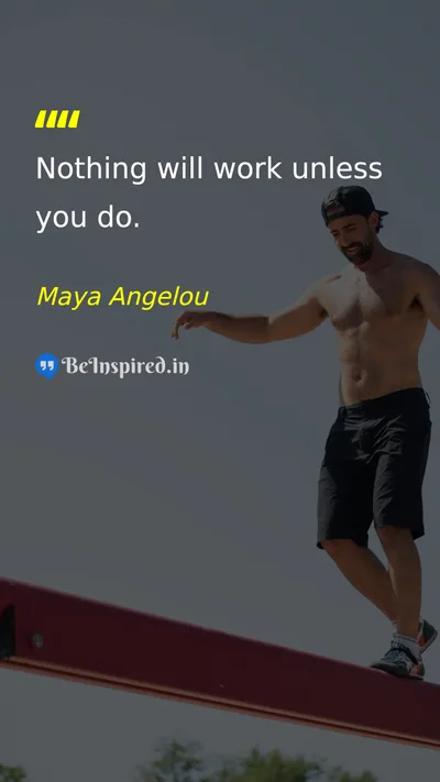 Maya Angelou Picture Quote on hard-work action success 