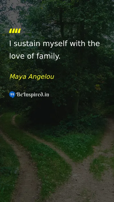 Maya Angelou Picture Quote on family love 