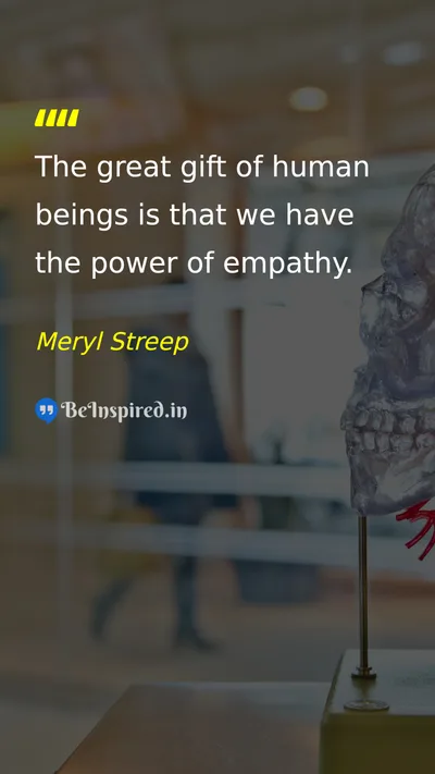 Meryl Streep Picture Quote on empathy humanity power gift 