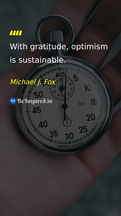 Michael J. Fox Picture Quote on gratitude optimism happiness hope 