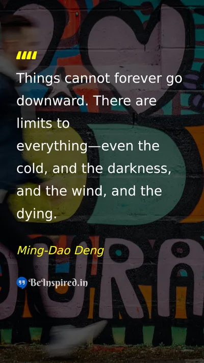 Ming-Dao Deng Picture Quote on hope resilience life 