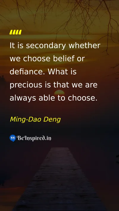 Ming-Dao Deng Picture Quote on freedom choice life 