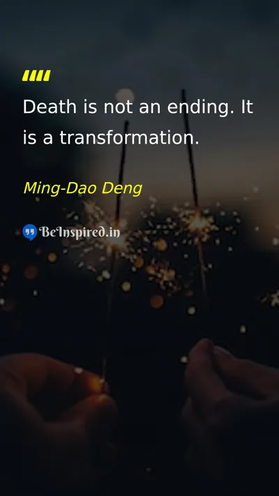 Ming-Dao Deng Picture Quote on death life change 