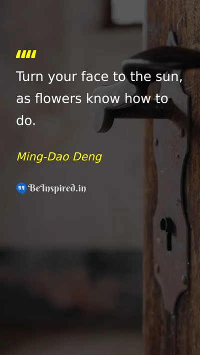 Ming-Dao Deng Picture Quote on nature hope positivity 