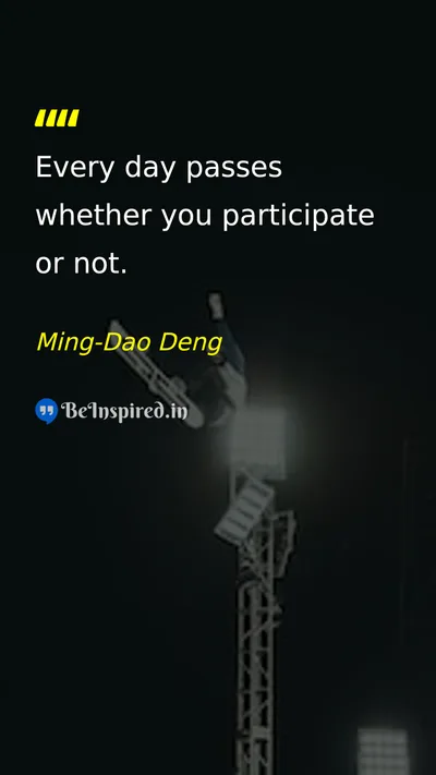 Ming-Dao Deng Picture Quote on time life 