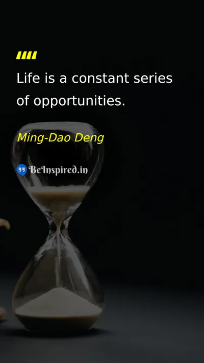 Ming-Dao Deng Picture Quote on life opportunities hope 