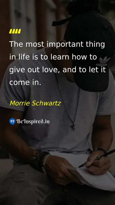 Morrie Schwartz Picture Quote on love life happiness 