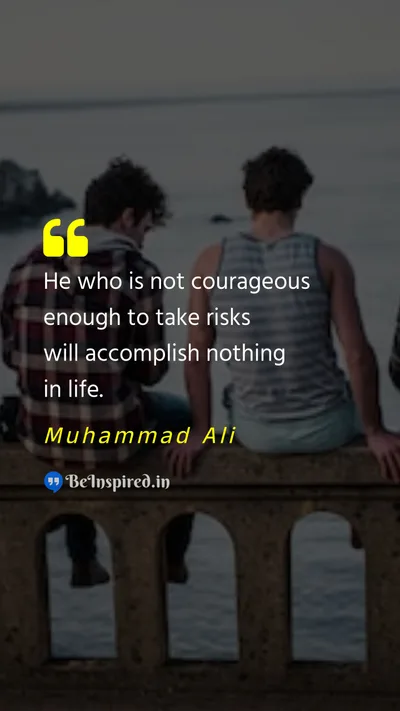 Muhammad Ali Picture Quote on danger life 