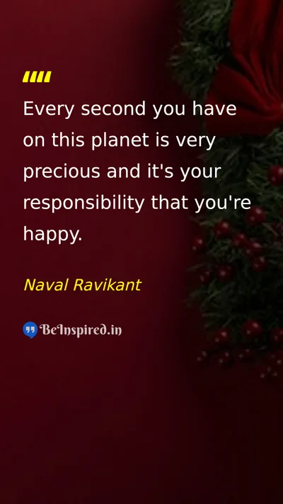 Naval Ravikant Picture Quote on happiness responsibility life time 