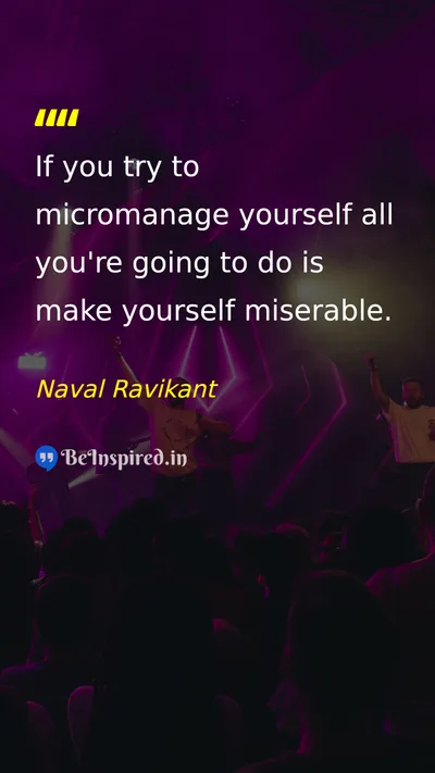 Naval Ravikant Picture Quote on life happiness self-management 