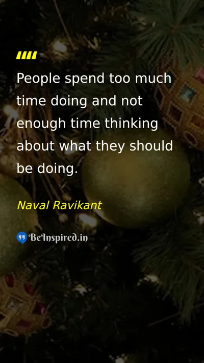 Naval Ravikant Picture Quote on time thinking productivity 