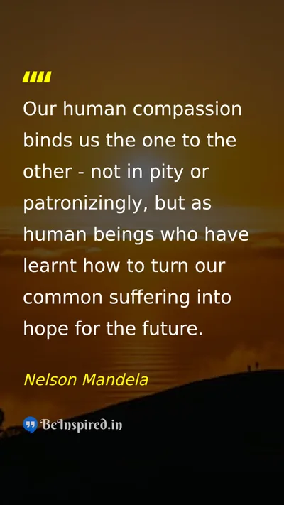 Nelson Mandela Picture Quote on compassion hope humanity life 