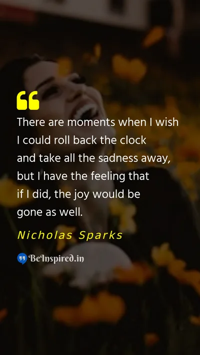 Nicholas Sparks Picture Quote on moments sadness joy 