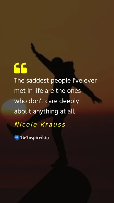 Nicole Krauss Picture Quote on sadness life care 