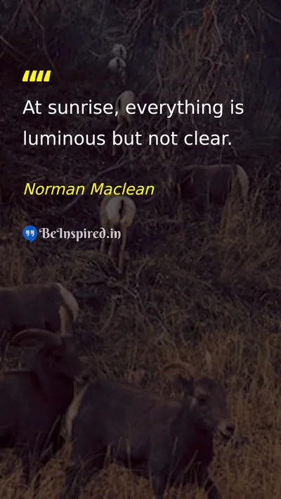 Norman Maclean Picture Quote on nature change life 