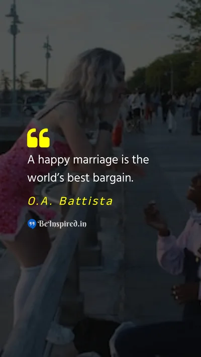 O.A. Battista Picture Quote on marriage bargain 