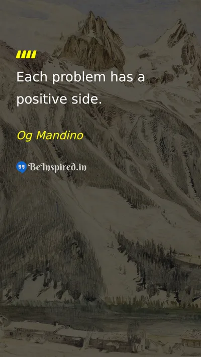 Og Mandino Picture Quote on problem positivity attitude change 