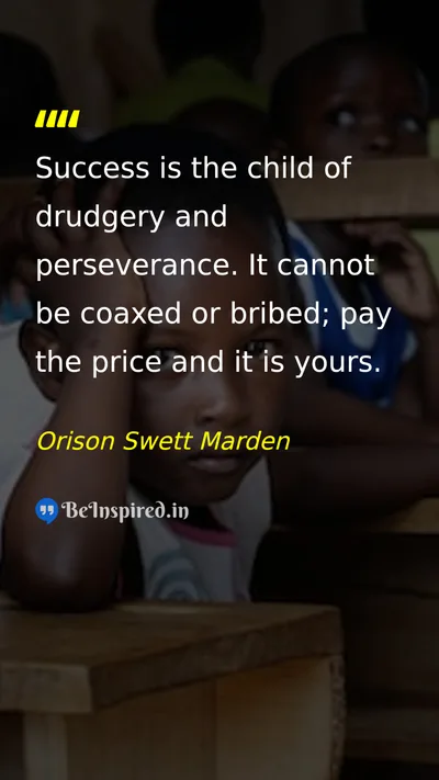Orison Swett Marden Picture Quote on success hard-work discipline patience 