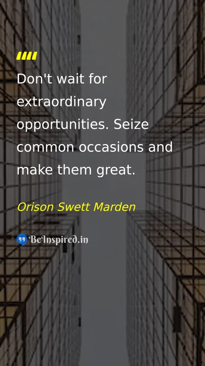 Orison Swett Marden Picture Quote on success opportunity hard-work life 