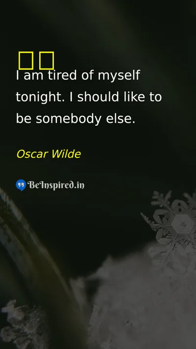 Oscar Wilde Picture Quote on tired 