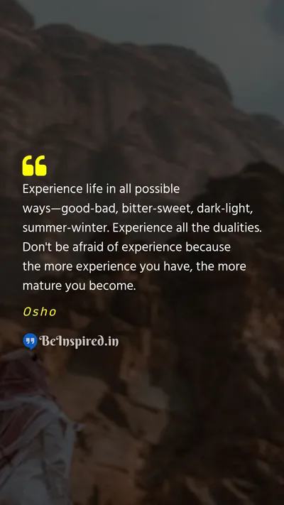 Osho Picture Quote on experience growth maturity acceptance 