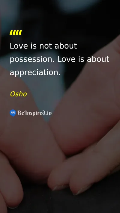 Osho Picture Quote on love appreciation relationship 