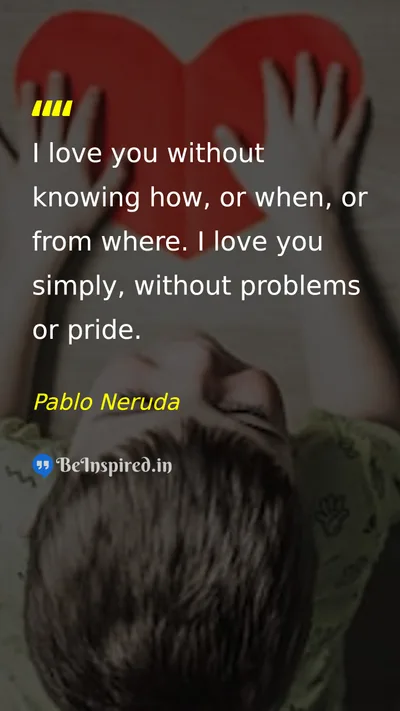 Pablo Neruda Picture Quote on love embrace simplicity passion 