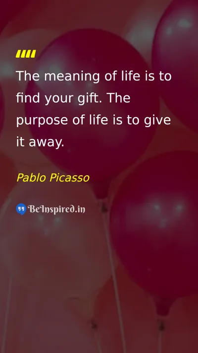 Pablo Picasso Picture Quote on life purpose happiness 