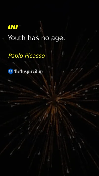 Pablo Picasso Picture Quote on life time wisdom 