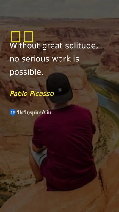 Pablo Picasso Picture Quote on alone 