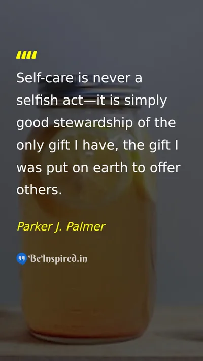 Parker J. Palmer Picture Quote on self-care life gratitude 