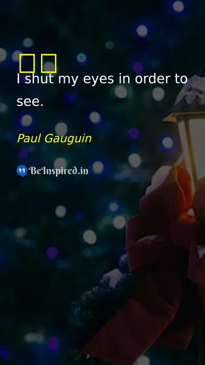 Paul Gauguin Picture Quote on eye 